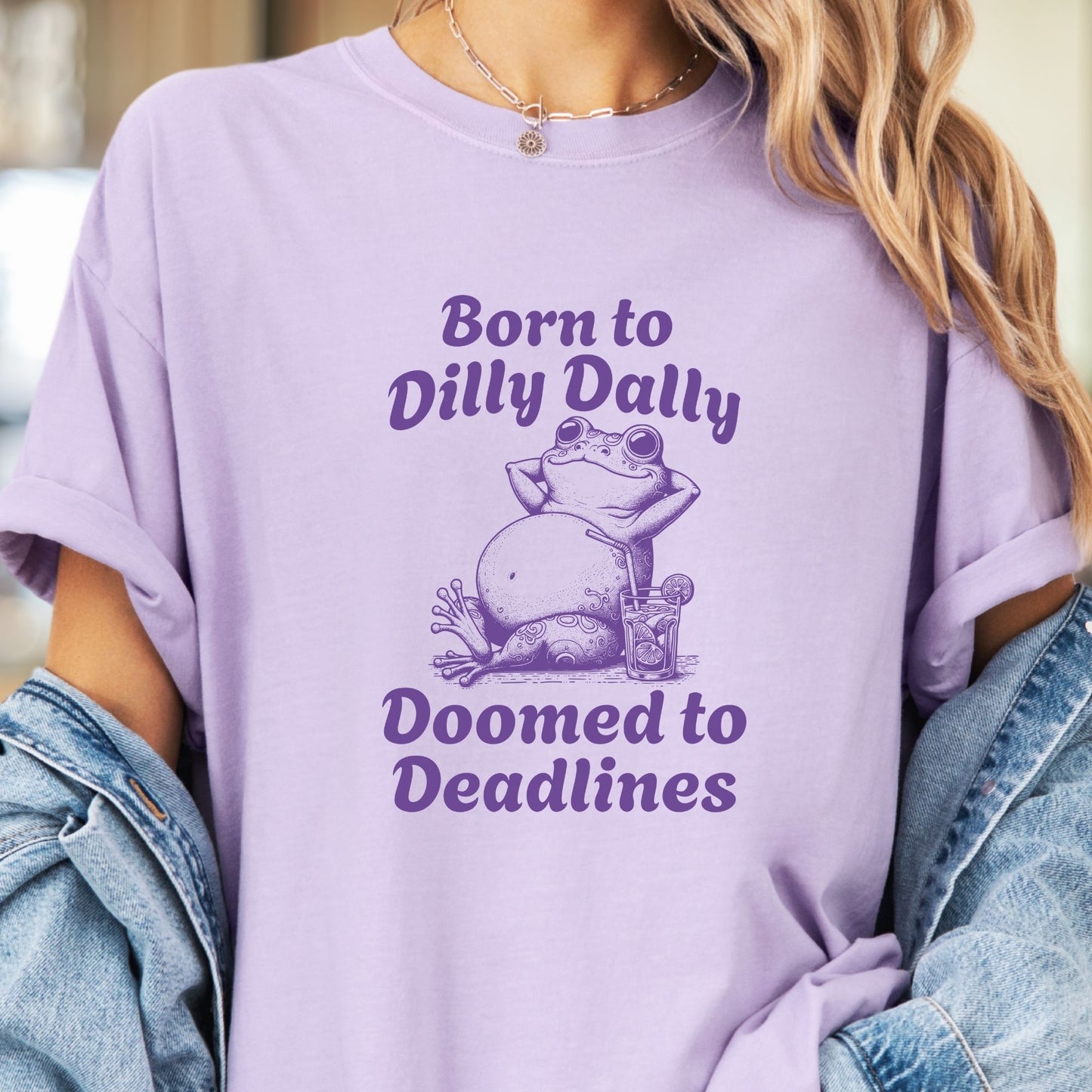 Born to Dilly Dally Tee