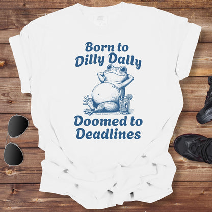 Born to Dilly Dally Tee