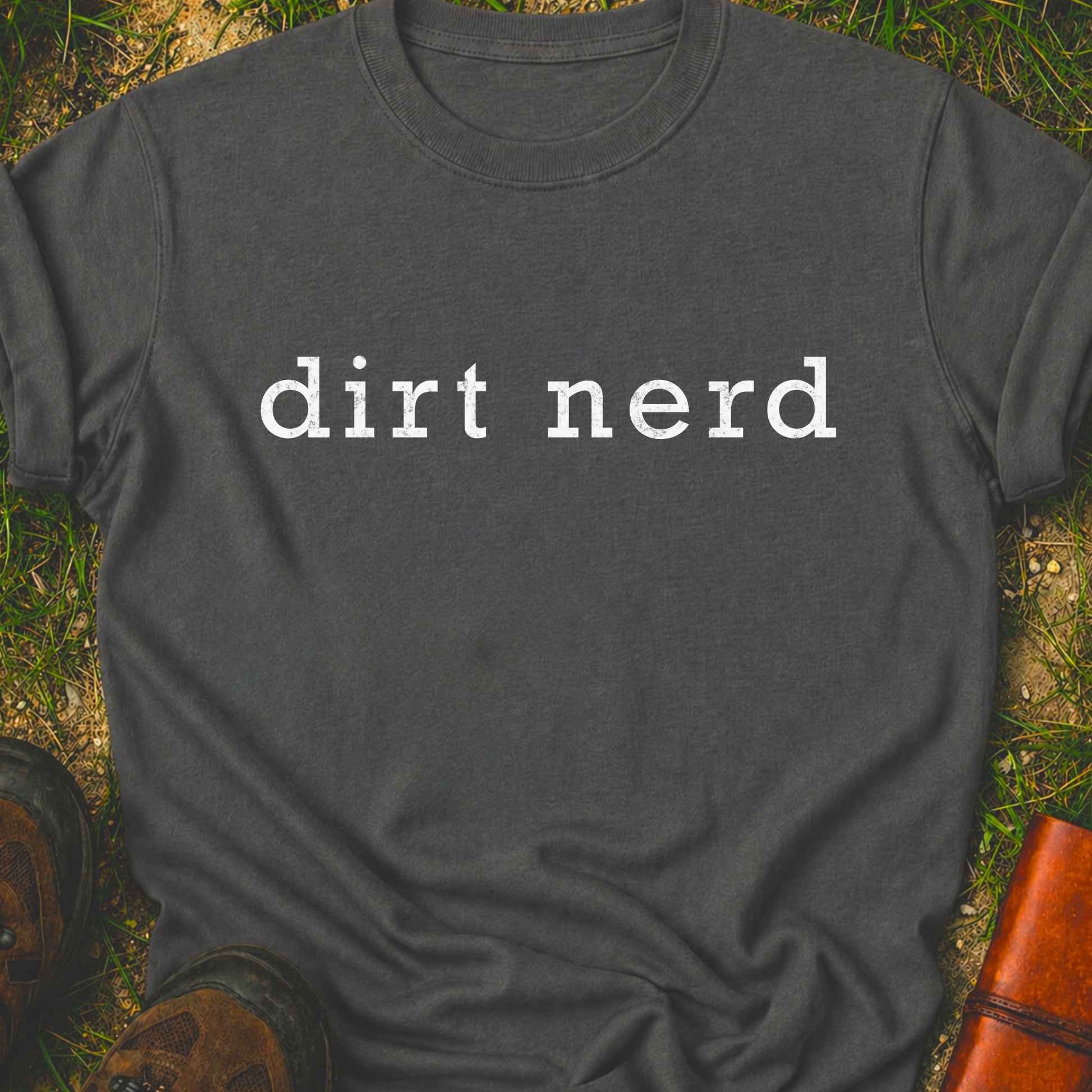 Dark gray t-shirt with 'dirt nerd' text on grass