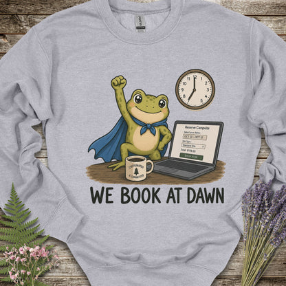 We Book at Dawn Sweatshirt