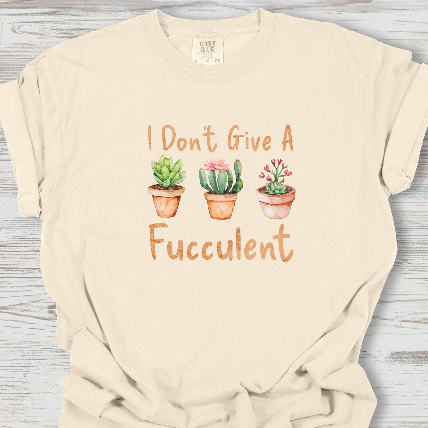 I Don't Give a Fucculent T-Shirt