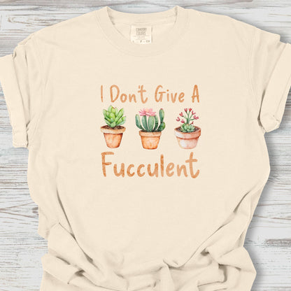 I Don't Give a Fucculent T-Shirt