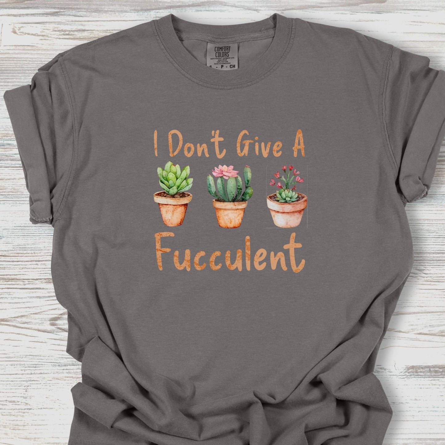 I Don't Give a Fucculent T-Shirt