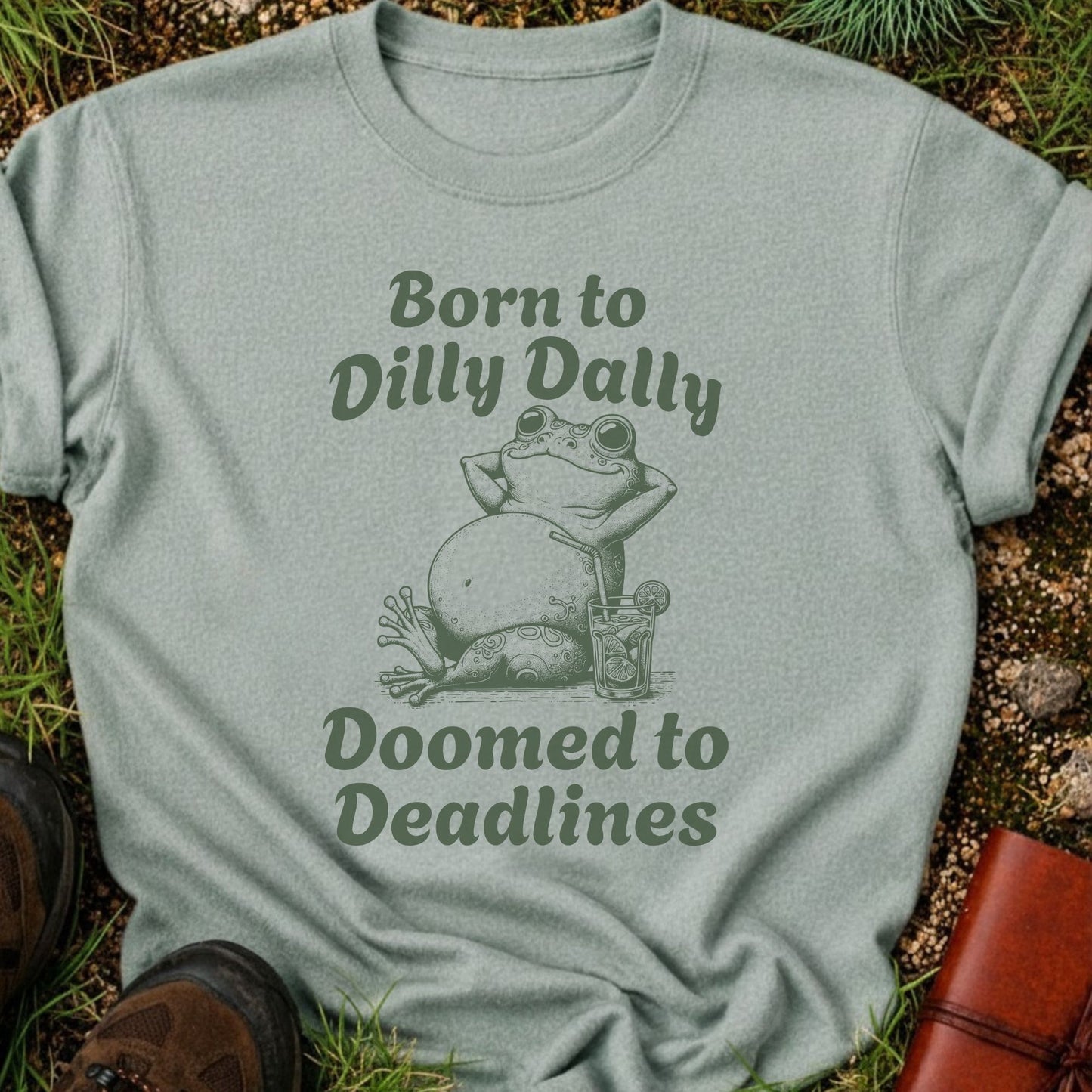 Born to Dilly Dally Tee